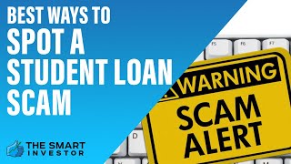 10 Great Ways To Spot A Student Loan Scam