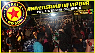 Estrela do Som no Aniversário do Vip Bar | Centrinho - São Bento