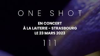 ONE SHOT - LA LAITERIE - STRASBOURG - 23/03/2023