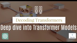 Decoding Transformers: Deep dive into Transformer Models - Introduction - 1