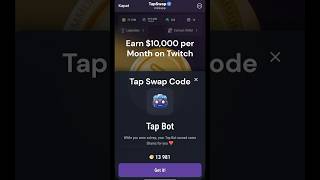 Earn $10,000 per Month on Twitch -  Tapswap Code