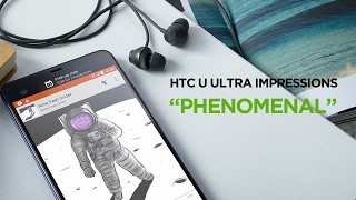 HTC U Ultra: "Phenomenal"