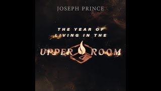 The Year of Living in the Upper Room, preached by Pastor Joseph Prince