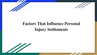 Factors That Influence Personal Injury Settlements