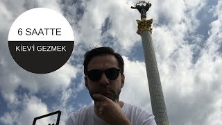 6 Saatte Kiev'i Gezmek - Kiev Gezilecek Yerler