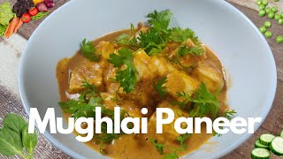 Mughlai Paneer |  Indian Vegetarian Recipes | quick recipes for dinner