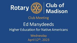 Rotary Club of Madison April 12, 2023 - Ed Manydeeds