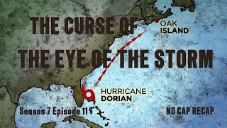 The Curse Of Oak Island THE EYE OF THE STORM Ssn 7 Ep 11 NO CAP RECAP #hurricanedorian #swamp