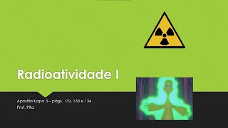 Aula 14 - Química I - Radioatividade I