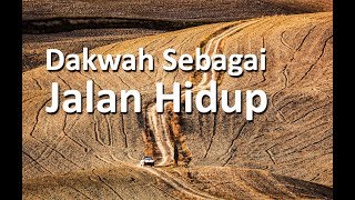 Dakwah Sebagai Jalan Hidup