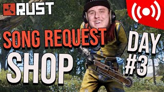 (RUST OTV SERVER) Song Request Shop Day #3 [Livestream Cont..]