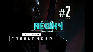 HITMAN™: FREELANCER [🔴LIVE] "ROGUE CONTRACT KILLING CONTINUES" | #2