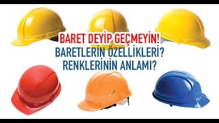 BARET DEYİP GEÇMEYİN - BARETLERİN ÖZELLİKLERİ VE RENKLERİNİN ANLAMI