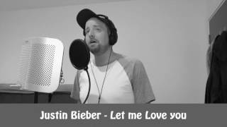 Justin Bieber - Let me Love you - Cover by Rik