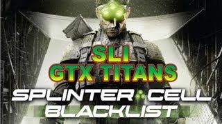 SLI GTX TITANS - Splinter Cell: Blacklist - Ending PC ULTRA Settings