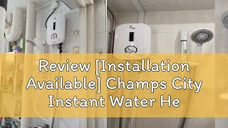 Review [Installation Available] Champs City Instant Water Heater with Shower Holder Set