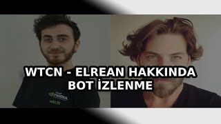 Wtcn - Elraenn'in Bot İzlenmesi hakkında yorum Yapıyor