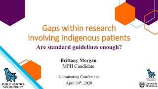 Brittany Morgan- Gaps within research involving Indigenous Patients: Are Standard Guidelines enough?