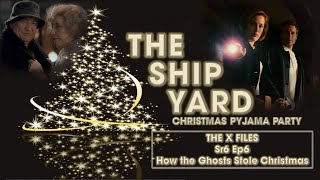 The Ship Yard Christmas Pyjama Party - The X-Files "How the Ghosts Stole Christmas"