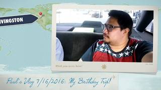 Paul's Vlog 7/16/2016: My Birthday Trip!