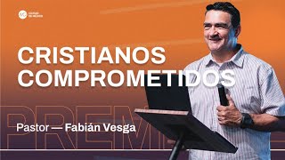 Cristianos comprometidos | MCI Ciudad de México | Ps Fabián Vesga