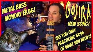 💥New Gojira- And the missing piece to your practice! (Metal Bass Monday EP.56)