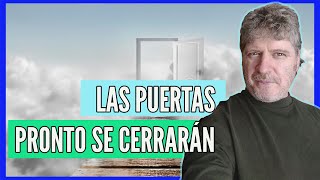 Las puertas de los cielos pronto se cerrarán