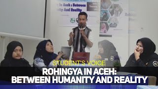 STUDENT'S VOICE: Rohingya in Aceh, Between Humanity and Reality