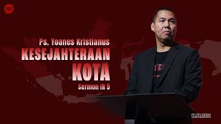 Kesejahteraan Kota - Ps. Yoanes Kristianus