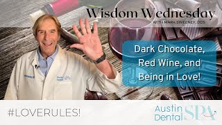 Dark Chocolate, Red Wine, and Being in Love | Austin Dental Spa | Austin, TX | Ph: 512-452-9296