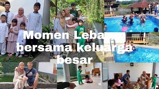 Momen Lebaran Bersama Keluarga Besar || Eid Mubaraq