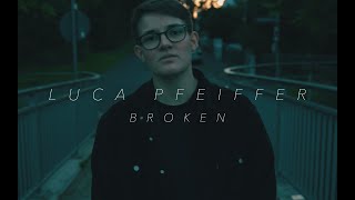 BROKEN - Luca Pfeiffer feat. Alexander John (Official Video)