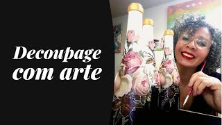 Parte 2 - Transformando garrafas em arte decorativa / Faça você mesmo lindos papéis de decoupage