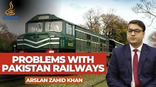 Problems With Pakistan Railway |Arslan Zahid Khan|