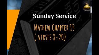 Mathew Chapter 15 (Verses 8 to 20