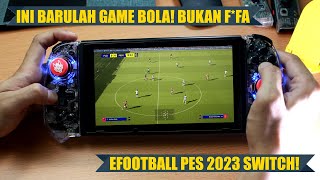 eFootball PES 2023 Dalam Switch! Test Gameplay FOOTBALL LIFE 2023 dalam switch memang gempak🥺🥺