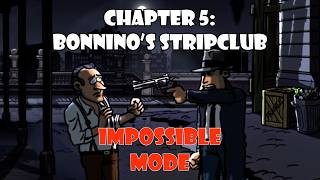 Chapter 5: Bonnino’s Stripclub - Guns, Gore & Cannoli - Impossible Mode