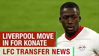 LFC APPROACH £40M KONATE DEAL! Breaking #LFC Transfer News