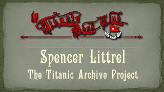 Titanic Archive Project - Titanic Book Club hosted Q&A w/ Spencer Littrel