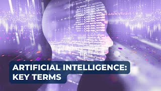 Artificial Intelligence:  Key Terminology | Build Your AI Foundation