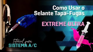 Como usar o Selante tapa-Fugas Extreme Ultra em Sistemas de Ar-Condicionado