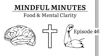 Food & Mental Clarity | Episode 46 of Mindful Minutes