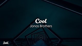 Jonas Brothers - Cool (Lyrics / Lyric Video)