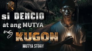 SI DENCIO AT ANG MUTYA NG KUGON | MUTYA STORY | ISTORYANG KABABALAGHAN