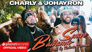 CHARLY & JOHAYRON - Bailando Suave 💃🏾 (Prod. by Roberto Ferrante) [Official Video by NAN] #Repaton