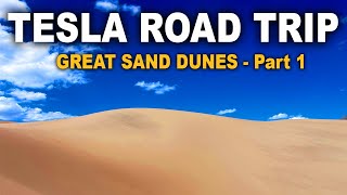 Tesla Road Trip to Great Sand Dunes National Park - Part 1