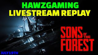 JULY 19TH - LIVESTREAM REPLAY - HAWZGAMING - SONS OF THE FOREST - SWEDISH COMMENTARY