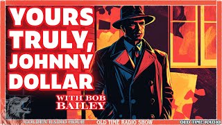 The Insurance Investigator: Yours Truly, Johnny Dollar