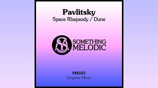 Pavlitsky - Space Rhapsody / Dune [AMBIENT SINGLE] 2023