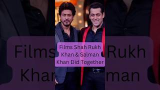 Films Shah Rukh Khan and Salman Khan Acted Together | shorts |